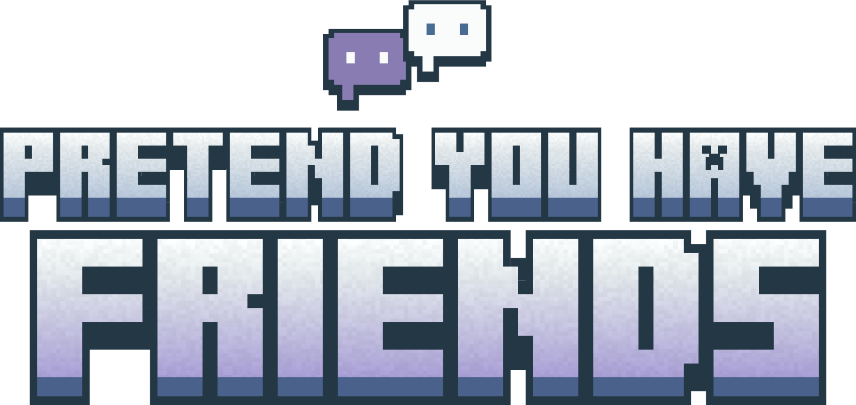 Pretend You Have Friends